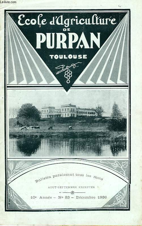 BULLETIN DE L'ECOLE SUPERIEURE LIBRE D'AGRICULTURE DU SUD-OUEST, DOMAINE DE PURPAN, TOULOUSE, N 83, DEC. 1936