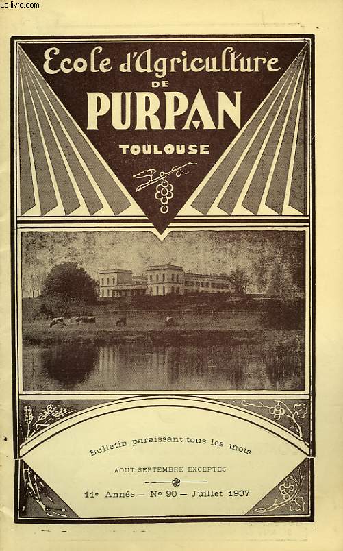 BULLETIN DE L'ECOLE SUPERIEURE LIBRE D'AGRICULTURE DU SUD-OUEST, DOMAINE DE PURPAN, TOULOUSE, N 90, JUILLET 1937