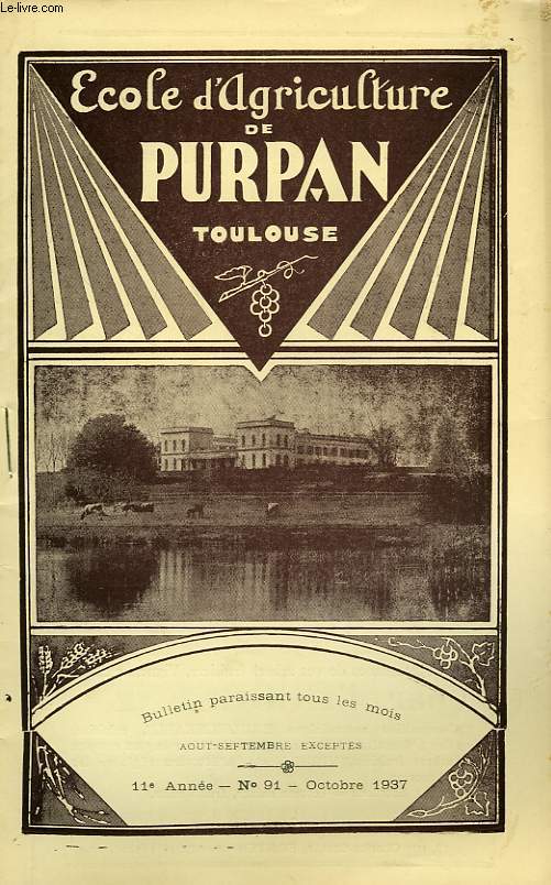 BULLETIN DE L'ECOLE SUPERIEURE LIBRE D'AGRICULTURE DU SUD-OUEST, DOMAINE DE PURPAN, TOULOUSE, N 91, OCT. 1937