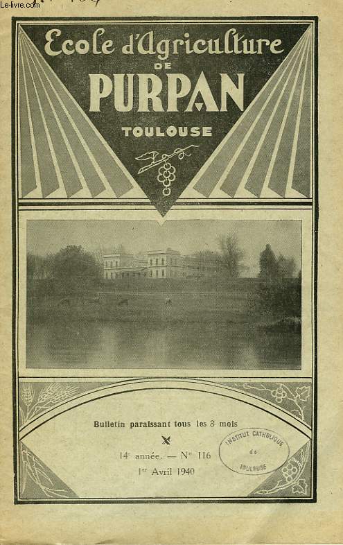 BULLETIN DE L'ECOLE SUPERIEURE LIBRE D'AGRICULTURE DU SUD-OUEST, DOMAINE DE PURPAN, TOULOUSE, N 116, AVRIL 1940