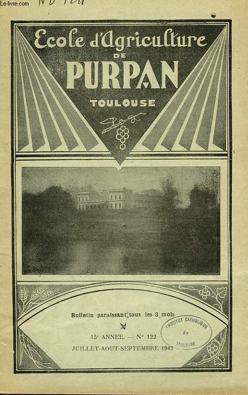 BULLETIN DE L'ECOLE SUPERIEURE LIBRE D'AGRICULTURE DU SUD-OUEST, DOMAINE DE PURPAN, TOULOUSE, N 122, JUILLET-SEPT. 1941