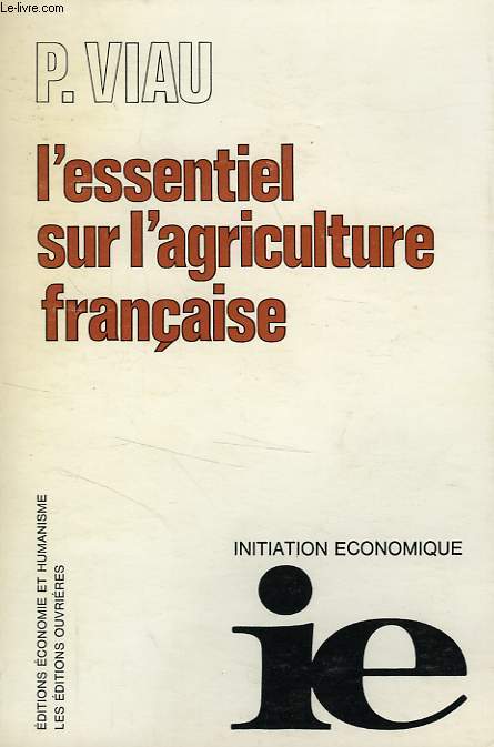 L'ESSENTIEL SUR L'AGRICULTURE FRANCAISE