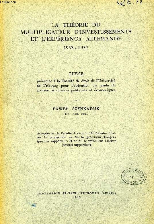 LA THEORIE DU MULTIPLICATEUR D'INVESTISSEMENTS ET L'EXPERIENCE ALLEMANDE, 1933-1937 (THESE)
