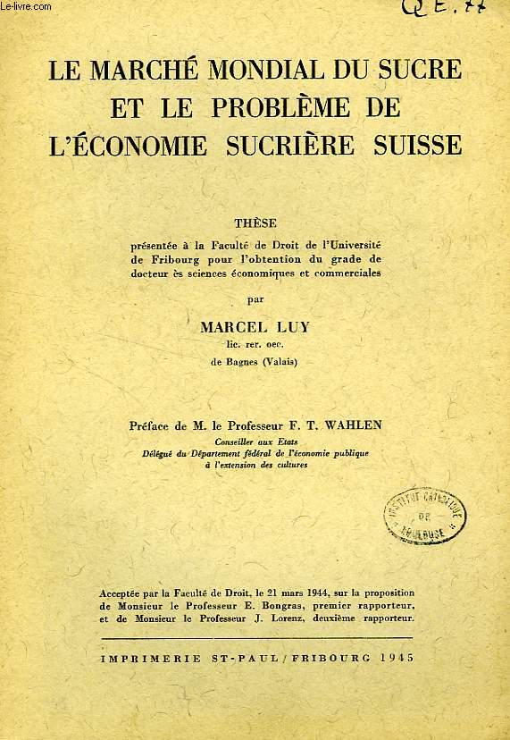 LE MARCHE MONDIAL DU SUCRE ET LE PROBLEME DE L'ECONOMIE SUCRIERE SUISSE (THESE)