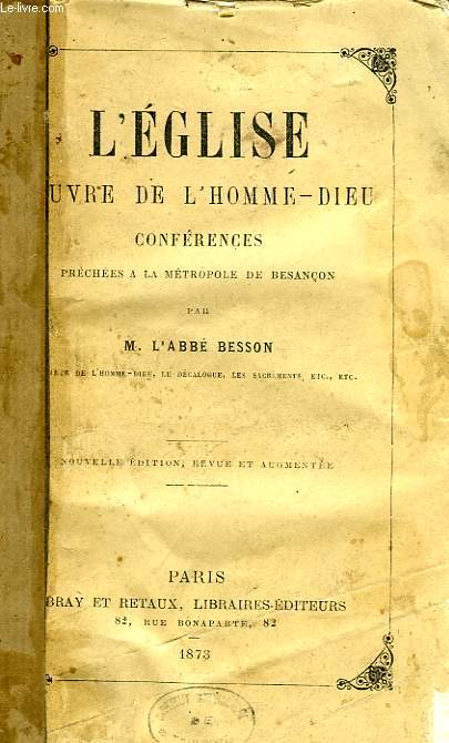 L'EGLISE OEUVRE DE L'HOMME-DIEU, CONFERENCES PRECHEES A LA METROPOLE DE BESANCON