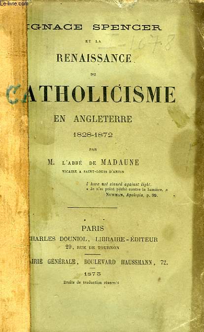 IGNACE SPENCER ET LARENAISSANCE DU CATHOLICISME EN ANGLETERRE, 1828-1872