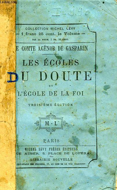 LES ECOLES DU DOUTE ET L'ECOLE DE LA FOI, ESSAI SUR L'AUTORITE EN MATIERE DE RELIGION