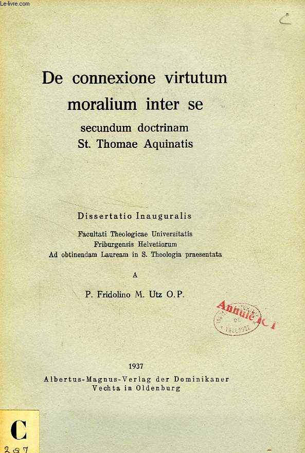DE CONNEXIONE VIRTUTUM MORALIUM INTER SE SECUNDUM DOCTRINAM St. THOMAE AQUINATIS (DISSERTATIO INAUGURALIS)