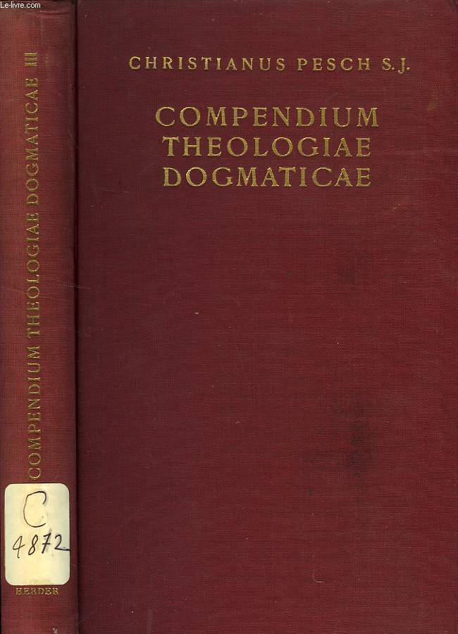 COMPENDIUM THEOLOGIAE DOGMATICAE, TOMUS III, DEVERBO INCARNATO, DE BEATA VIRGINE MARIA ET DE CULTU SANCTORUM, DE GRATIA, DE VIRTUTIBUS THEOLOGICIS