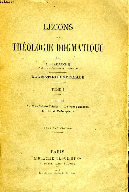 LECONS DE THEOLOGIE DOGMATIQUE, DOGMATIQUE SPECIALE, TOME I, DIEU