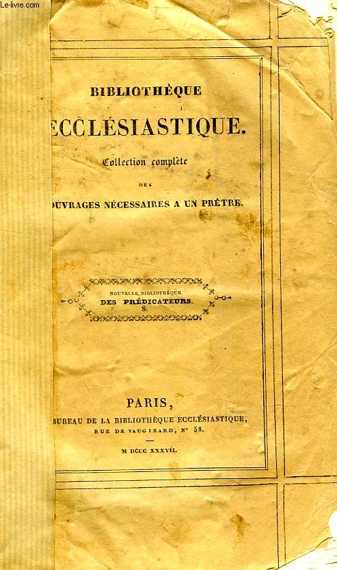 NOUVELLE BIBLIOTHEQUE DES PREDICATEURS, OU DICTIONNAIRE APOSTOLIQUE A L'USAGE DE CEUX QUI SE DESTINENT A LA CHAIRE, TOME VIII