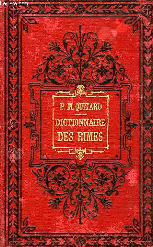 DICTIONNAIRE DES RIMES, PRECEDE D'UN TRAITE COMPLET DE VERSIFICATION