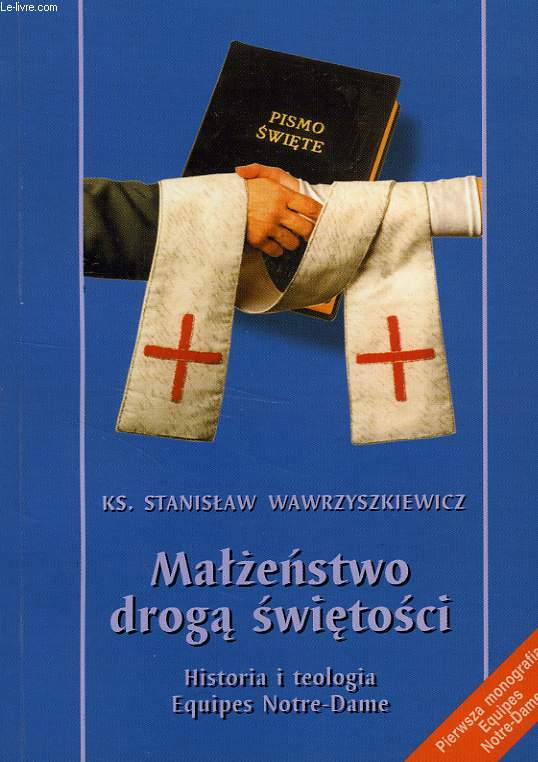 MALZENSTWO DROGA SWIETOSCI, HISTORIA I TEOLOGIA, EQUIPES NOTRE-DAME