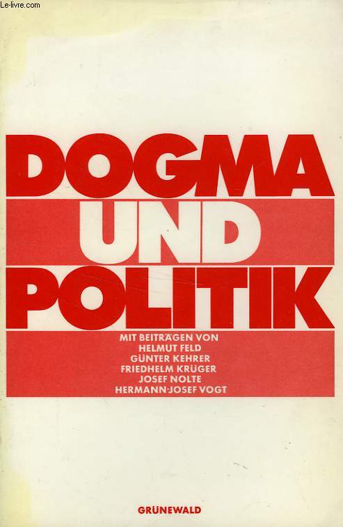 DOGMA UND POLITIK, ZUR POLITISCHEN HERMENEUTIK THEOLOGISCHER AUSSAGEN