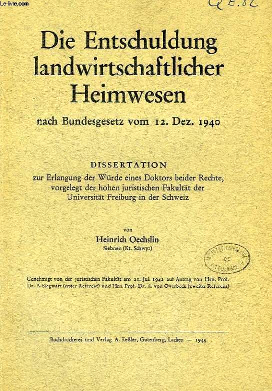 DIE ENTSCHULDUNG LANDWIRTSCHAFTLICHER HEIMWESEN, NACH BUNDESGESETZ VOM 12. DEZ. 1940 (DISSERTATION)