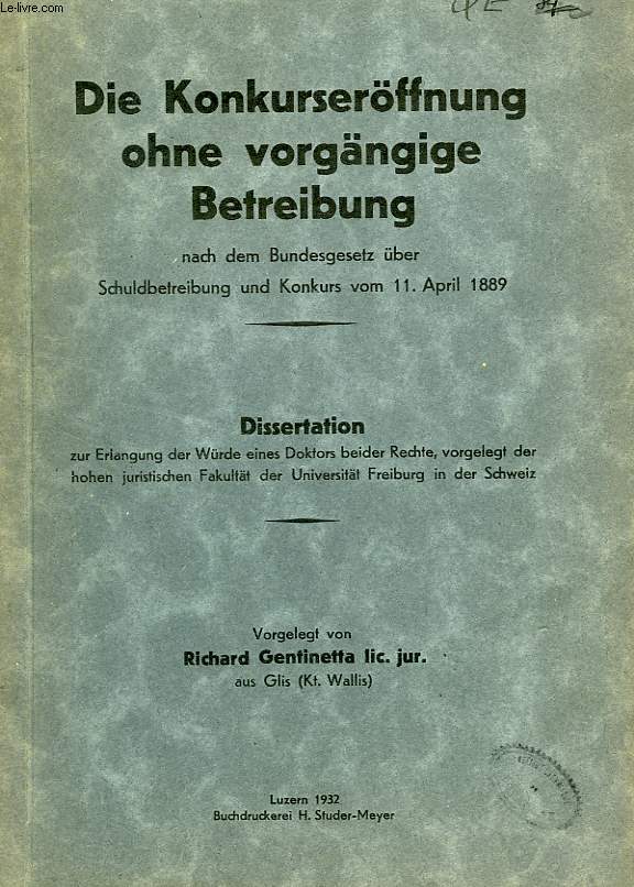 DIE KONKURSEROFFNUNG OHNE VORGANGIGE BETREIBUNG, NACH DEM BUNDESGESETZ UBER SCHULDBETREIBUNG UND KONKURS VOM 11. 1PRIL 1889 (DISSERTATION)