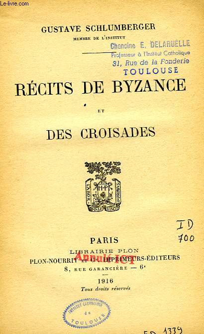 RECITS DE BYZANCE ET DES CROISADES - SCHLUMBERGER GUSTAVE - 1916 - Photo 1/1