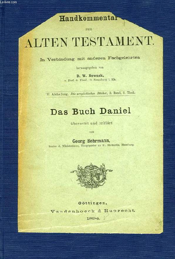 HANDKOMMENTAR ZUM ALTEN TESTAMENT, IN VERBINDUNG MIT ANDEREN FACHGELEHRTEN, DAS BUCH DANIEL