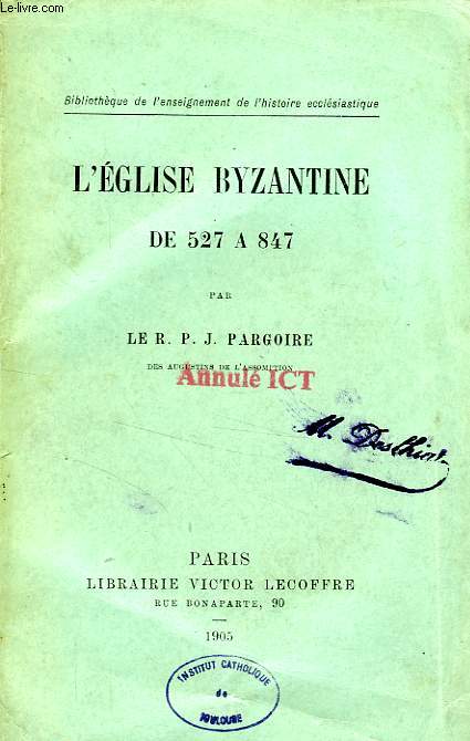 L'EGLISE BYZANTINE DE 527 A 847