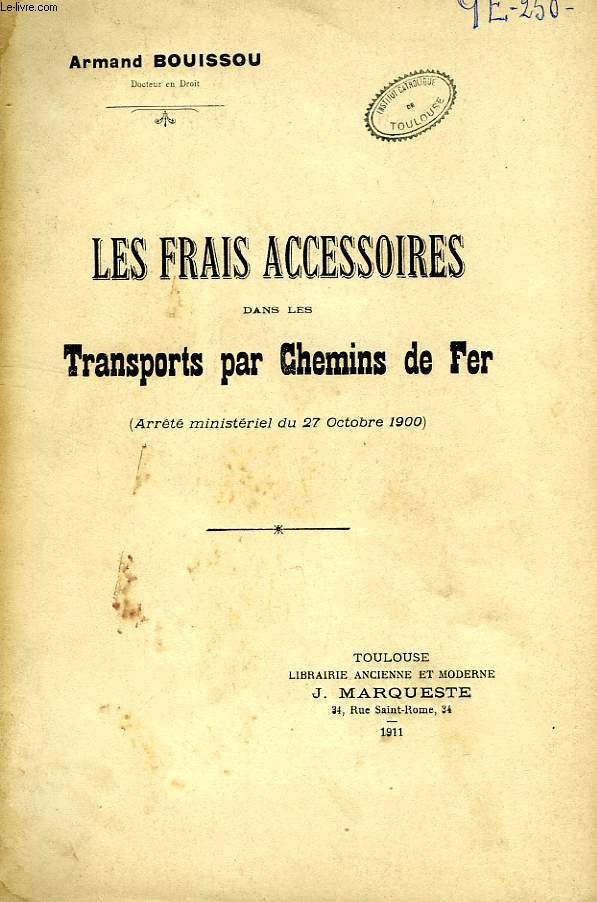 LES FRAIS ACCESSOIRES DANS LES TRANSPORTS PAR CHEMINS DE FER (ARRETE MINISTERIEL DU 27 OCTOBRE 1900)