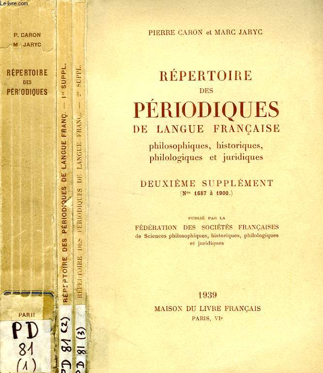REPERTOIRE DES PERIODIQUES DE LANGUE FRANCAISE, PHILOSOPHIQUES, HISTORIQUES, PHILOLOGIQUES ET JURIDIQUES + 1er & 2e SUPPLEMENTS
