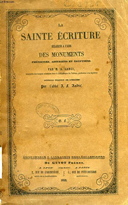 LA SAINTE ECRITURE ECLAIRCIE A L'AIDE DES MONUMENTS PHENICIENS, ASSYRIENS ET EGYPTIENS
