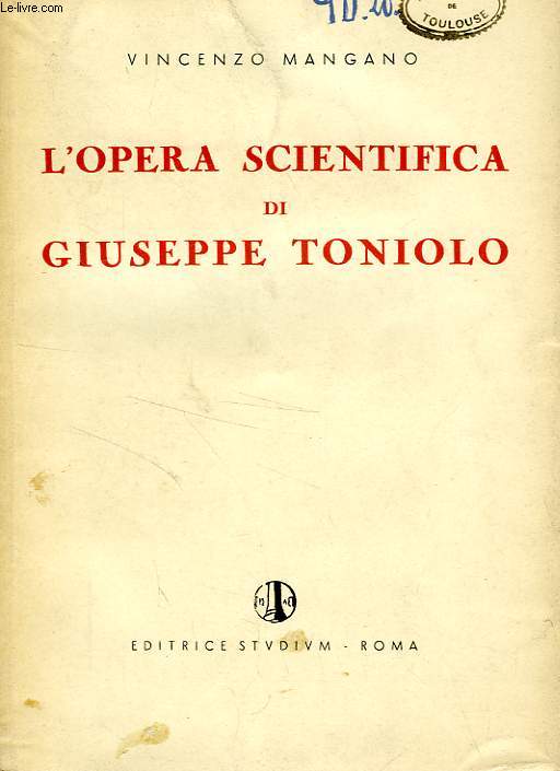L'OPERA SCIENTIFICA DI GIUSEPPE TONIOLO, UNA CONCEZIONE CRISTIANA DELLA SOCIOLOGIA E DELLA ECONOMIUA SOCIALE