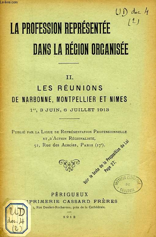 LA PROFESSION RERESENTEE DANS LA REGION ORGANISEE, II. LES REUNIONS DE NARBONNE, MONTPELLIER ET NIMES, 1er, 3 JUIN, 6 JUILLET 1913