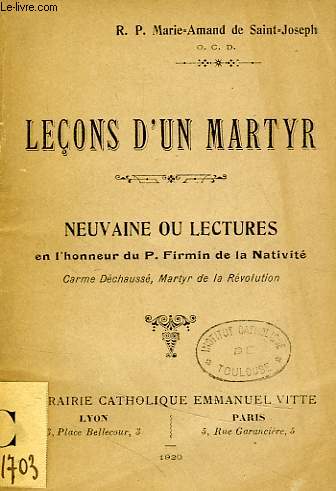 LECONS D'UN MARTYR, NEUVAINE OU LECTURES EN L'HONNEUR DU P. FIRMIN DE LA NATIVITE