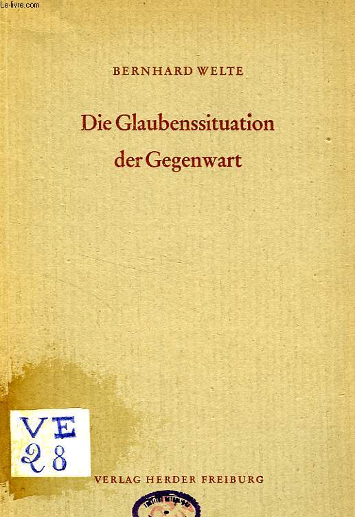 DIE GLAUBENSSITUATION DER GEGENWART, EIN VORTRAG