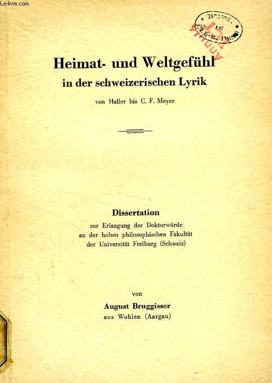 HEIMAT- UND WELTGEFUHL IN DER SCHWEIZERISCHEN LYRIK VON HALLER BIS C. F. MEYER (DISSERTATION)