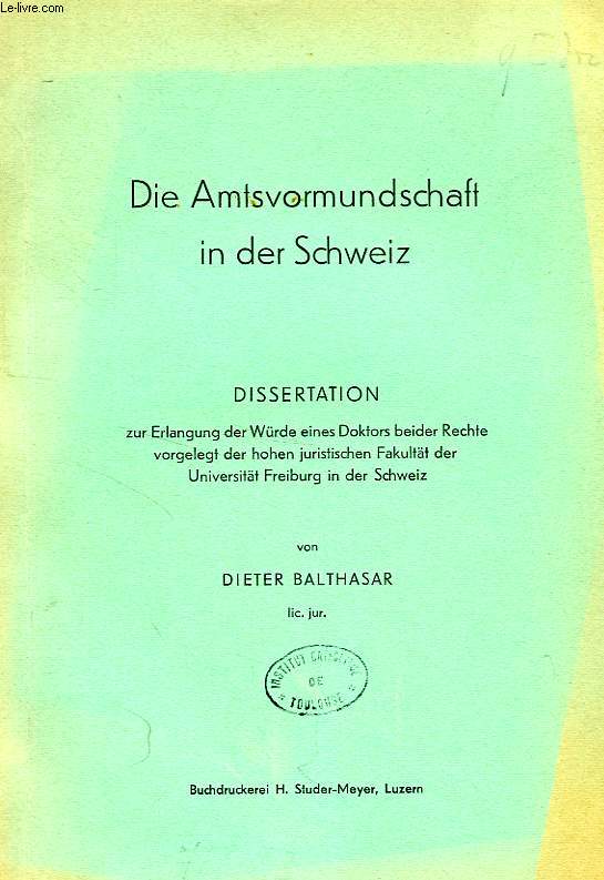 DIE AMTSVORMUNDSCHAFT IN DER SCHWEIZ (DISSERTATION)