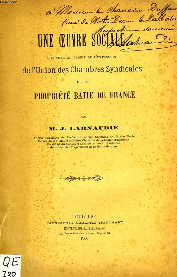 UNE OEUVRE SOCIALE A FONDER AU PROFIT DE L'EXTENSION DE L'UNION DES CHAMBRES SYNDICALES DE LA PROPRIETE BATIE DE FRANCE