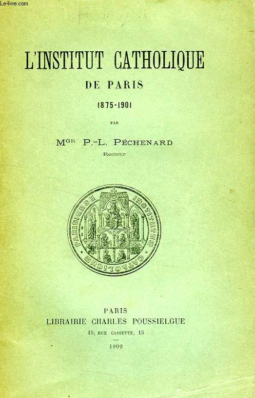 L'INSTITUT CATHOLIQUE DE PARIS, 1875-1901