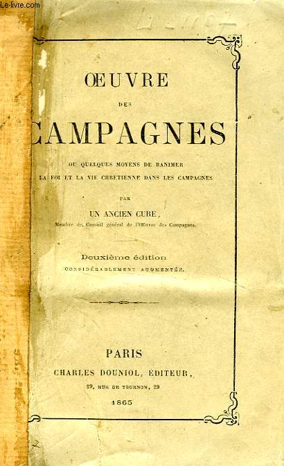 OEUVRE DES CAMPAGNES, OU QUELQUES MOYENS DE RANIMER LA FOI ET LA VIE CHRETIENNE DANS LES CAMPAGNES