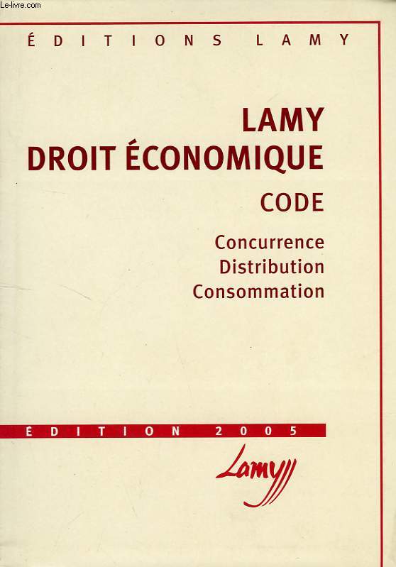 CODE LAMY DROIT ECONOMIQUE 2005