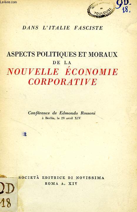 DANS L'ITALIE FASCISTE, ASPECTS POLITIQUES ET MORAUX DE LA NOUVELLE ECONOMIE CORPORATIVE