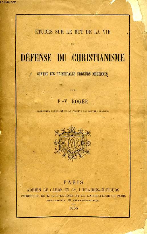 ETUDES SUR LE BUT DE LA VIE, OU DEFENSE DU CHRISTIANISME CONTRE LES PRINCIPALES ERREURS MODERNES