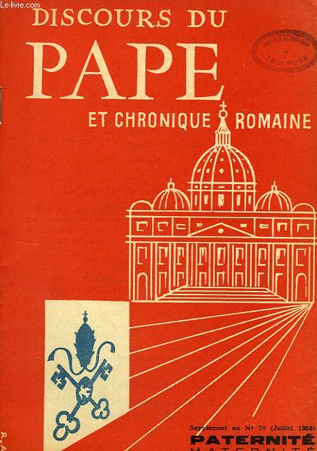 DISCOURS DU PAPE ET CHRONIQUE ROMAINE, SUPPLEMENT AU N 70 (JUILLET 1956), PATERNITE MATERNITE