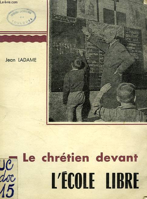 LE CHRETIEN DEVANT L'ECOLE LIBRE