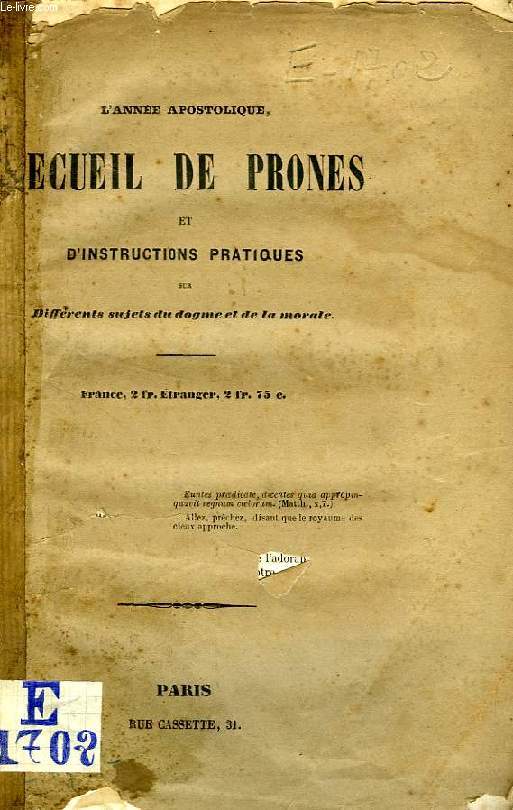 L'ANNE APOSTOLIQUE, RECEUIL DE PRONES ET D'INSTRUCTIONS PRATIQUES SUR DIFFERENTS SUJETS DU DOGME ET DE LA MORALE