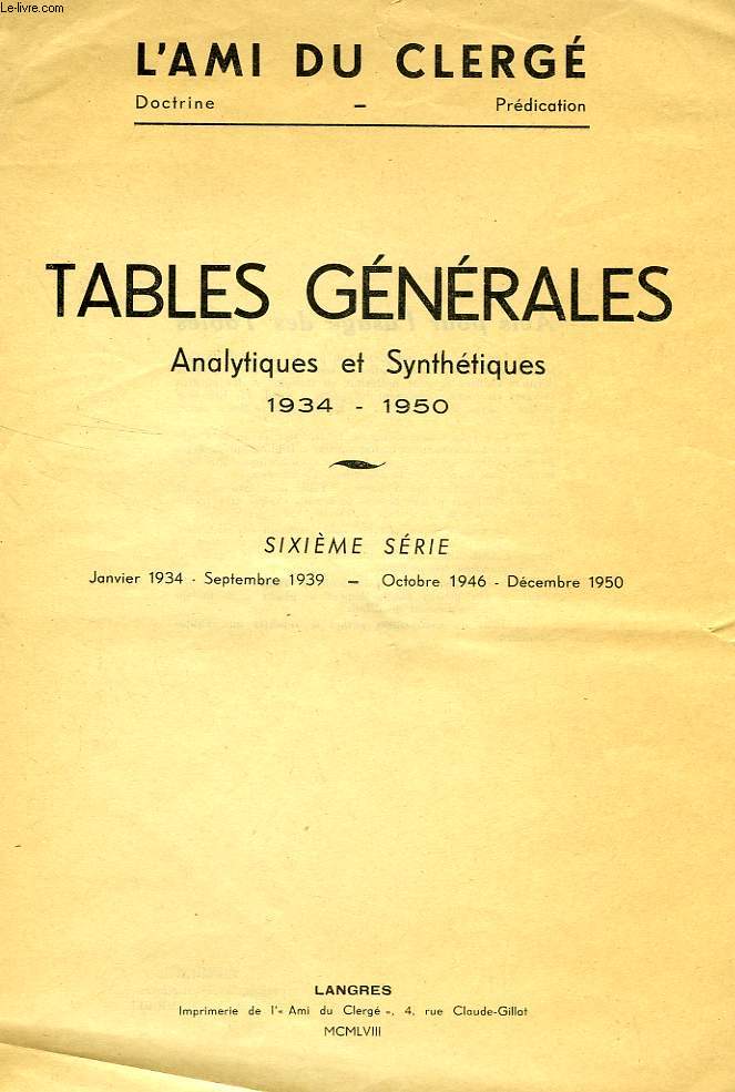L'AMI DU CLERGE, TABLES GENERALES, ANALYTIQUES ET SYNTHETIQUES, 1934 - 1950