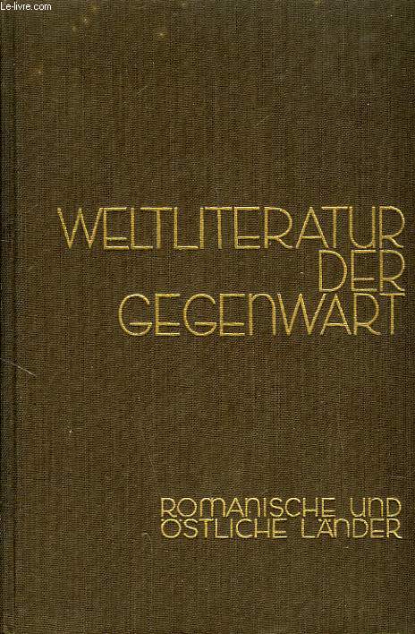 WELTLITERATUR DER GEGENWART, 1890-1931, ZWEITER BAND: ROMANISCHE UND OSTLICHE LANDER