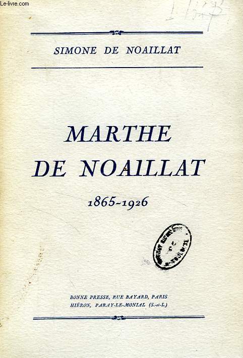 MARTHE DE NOAILLAT, 1865-1926