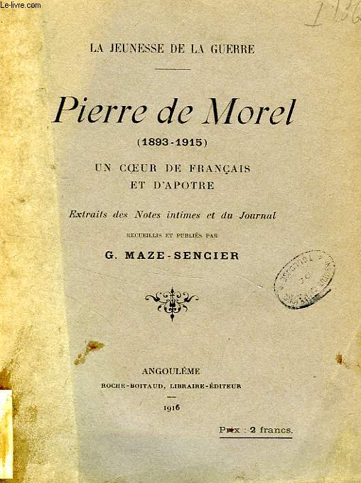 PIERRE DE MOREL (1893-1915), UN COEUR DE FRANCAIS ET D'APOTRE