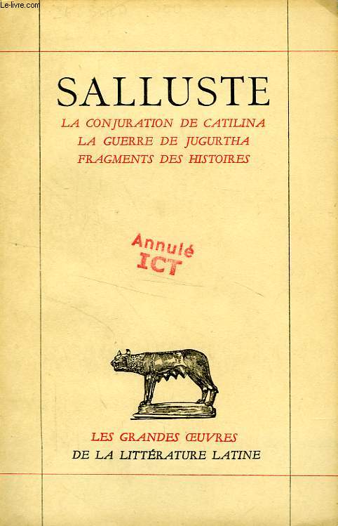 LA CONJURATION DE CATILINA, LA GUERRE DE JUGURTHA, FRAGMENTS DES HISTOIRES