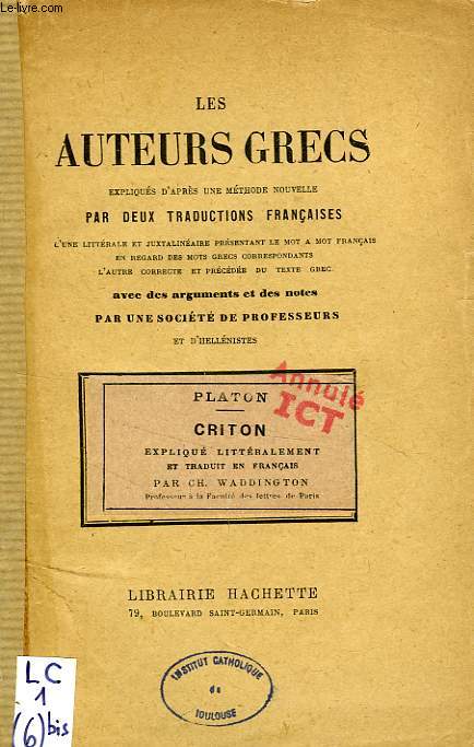 LES AUTEURS GRECS EXPLIQUES PAR UNE METHODE NOUVELLE, PAR DEUX TRADUCTIONS FRANCAISES, PLATON, CRITON