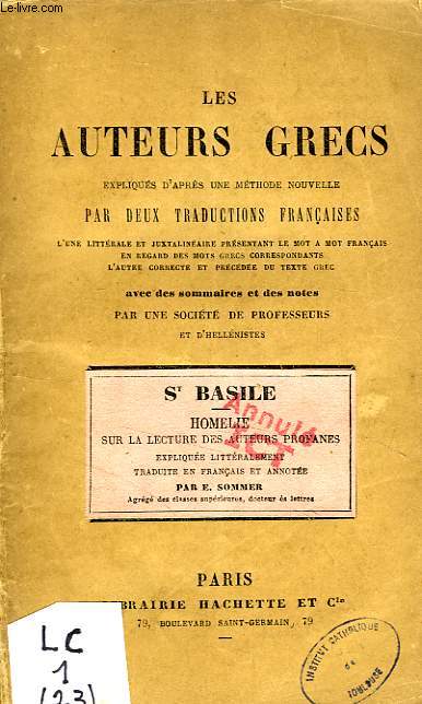 LES AUTEURS GRECS EXPLIQUES PAR UNE METHODE NOUVELLE, PAR DEUX TRADUCTIONS FRANCAISES, St BASILE, HOMELIE SUR LA LECTURE DES AUTEURS PROFANES