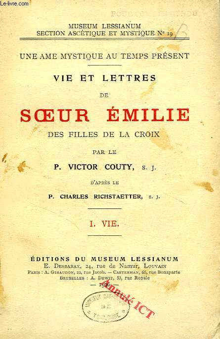 VIE ET LETTRES DE SOEUR EMILIE DES FILLES DE LA CROIX, TOME I, VIE