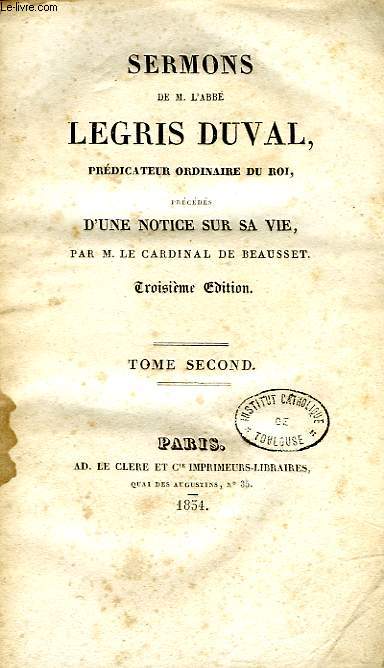 SERMONS DE M. L'ABBE LEGRIS DUVAL, PREDICATEUR ORDINAIRE DU ROI, TOME II